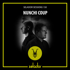 Selador Sessions 150 | Nunchi Coup