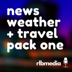 RLB Media News, Weather & Travel Pack One
