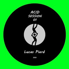 ACID SESSION - Lucas Piard