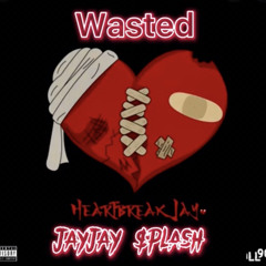 JayJay $plash - Wasted (( NEW ))