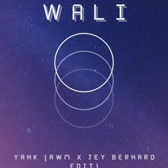 YANK (AWM X JEY BERNARD EDIT)