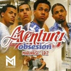 Aventura - Obsesion (Marinoise EDIT) [FREE DOWNLOAD]