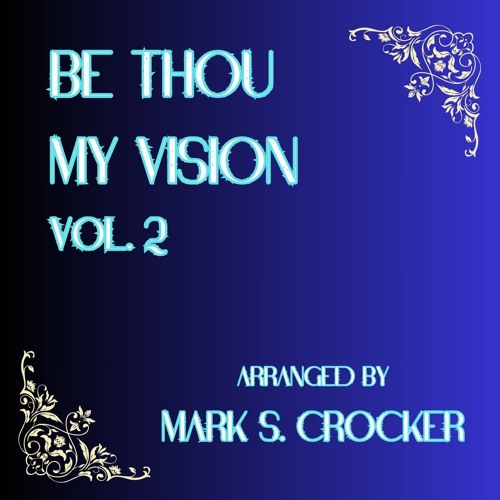 Be Thou My Vision Vol. 2