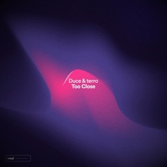 Duce Terro - Too Close