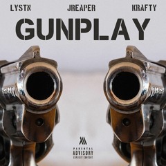Lystn – GUNPLAY (ft. J Reaper & Krafty)
