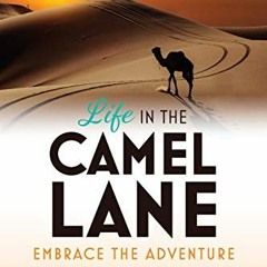 Download pdf Life in the Camel Lane: Embrace the Adventure by  Doreen M Cumberford