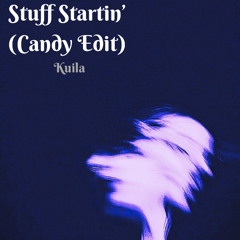 STUFF STARTIN' (CANDY EDIT) [FREE DL]