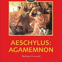 View [EBOOK EPUB KINDLE PDF] Aeschylus: Agamemnon (Companions to Greek and Roman Trag
