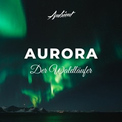 Der Waldläufer - Aurora