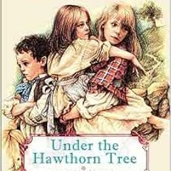 [VIEW] EPUB KINDLE PDF EBOOK Under the Hawthorn Tree (The Children of the Famine) by Marita Conlon-M