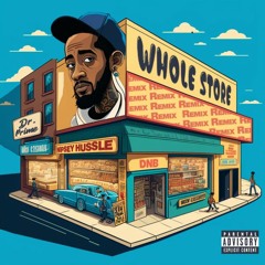 Nipsey Hussle  Whole Store (Jungle flip )