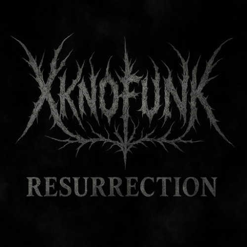 XKNOFUNK - RESURRECTION