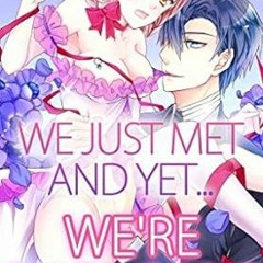 Get PDF ✔️ We just met and yet... we're engaged!? Vol.1 (TL Manga) by Myu Kisaki [KIN