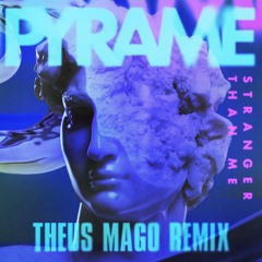 Pyrame - Stranger Than Me (Theus Mago Remix) [Thisbe Recordings]