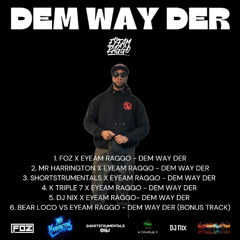 FOZ X EYEAM RAGGO - DEM WAY DER