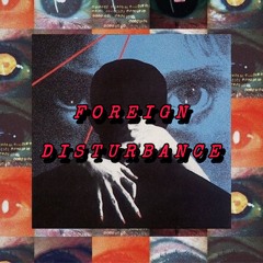 FOREIGN DISTURBANCE