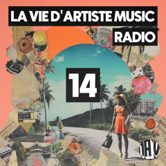La Vie D'Artiste Music Radio #014
