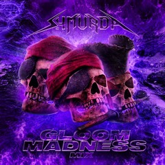 GLOOM MADNESS MIX VOL. 3