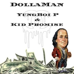 DollaMan (feat. Kid Promise)(2019 Release)