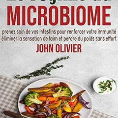 TÉLÉCHARGER Le régime du microbiome: prenez soin de vos intestins pour renforcer votre immunité,
