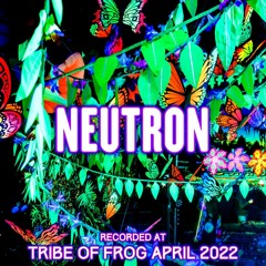 Neutron - Recorded at TRiBE of FRoG Spring Finale 2022 [Room 1]