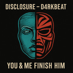 DISCLOSURE x D4RKBEAT - You & Me x Finish Him (SanchezCCN Mashup) CLEAN
