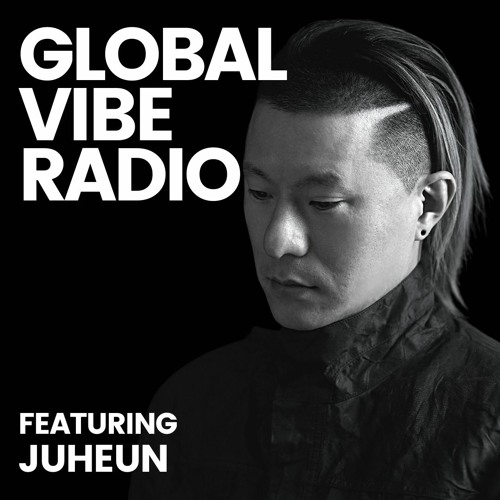 Global Vibe Radio 358 feat. Juheun