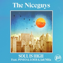 The Niceguys - Soul Is High Feat. PINEO & LOEB, Jah'Mila