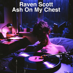 Ash On My Chest