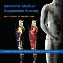 Get [PDF EBOOK EPUB KINDLE] Interactive Medical Acupuncture Anatomy by  Narda G. Robinson 📝