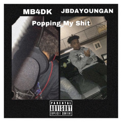 Popping My Shit (feat. JBDaYoungan)