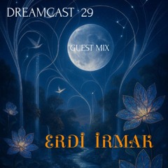 Dreamcast 29 I Guestmix by Erdi Irmak