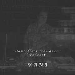 Dancefloor Romancer 105 - KAMI