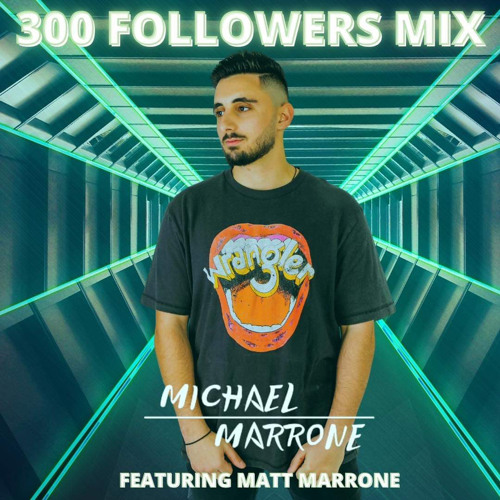 300 FOLLOWERS MIX FT. MATT MARRONE