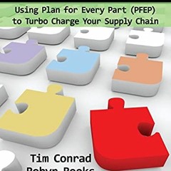 [READ] EPUB 🖊️ Turbo Flow: Using Plan for Every Part (PFEP) to Turbo Charge Your Sup