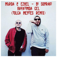 Murda & Ezhel - Bi Sonraki Hayatimda Gel (Tolga Mentes Remix)