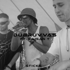 Dubruvvas (Ft. Kaisan T) - Sticks [7K FREE DL]