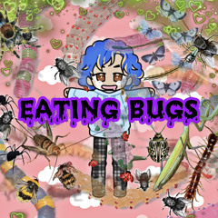 eating bugs [ prod. Ammo ]