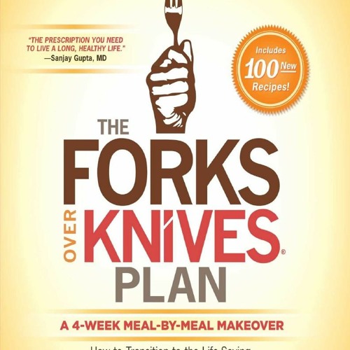 Stream PDF ️Download ️ The Forks Over Knives Plan How to Transition to