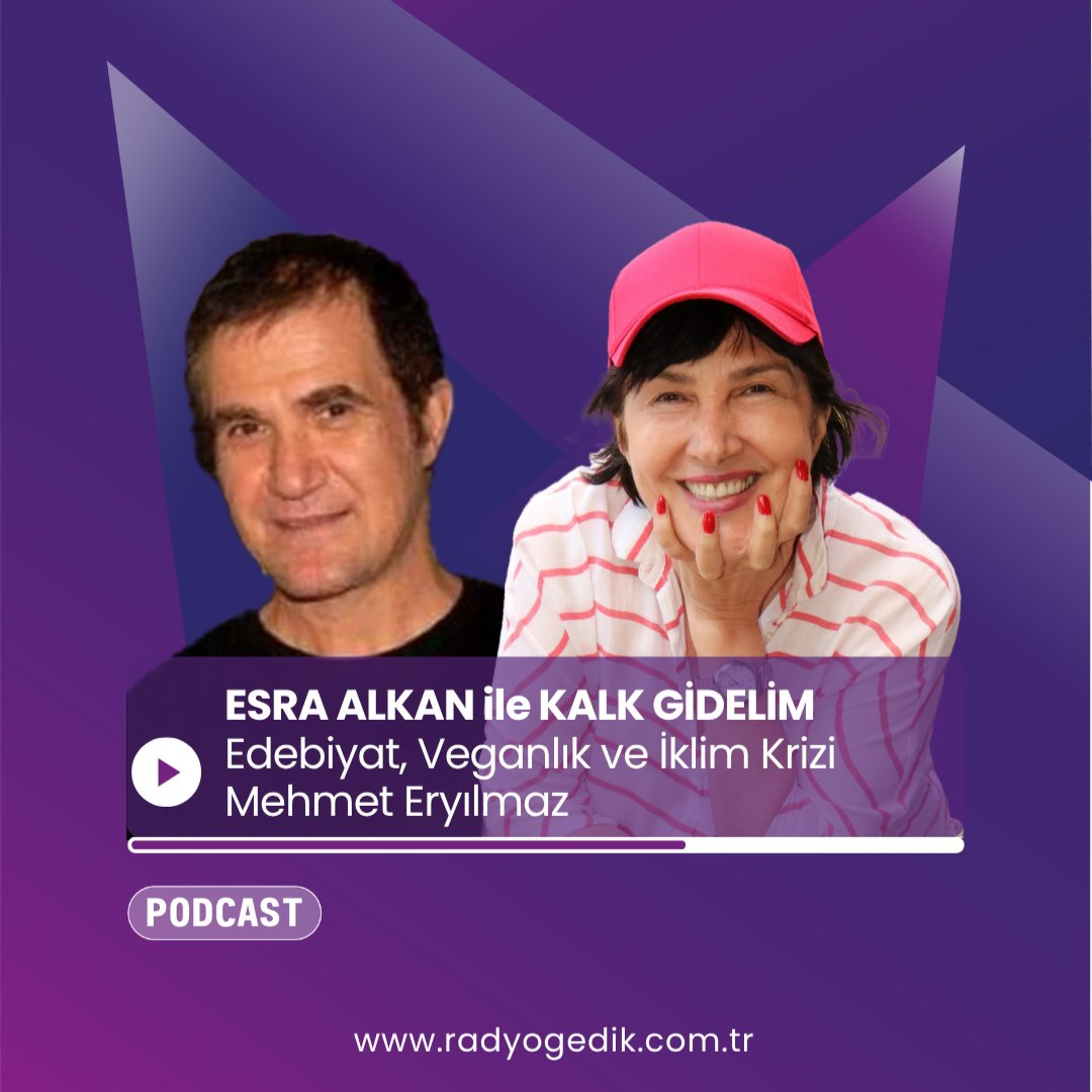 ESRA ALKAN İLE KALK GİDELİM - Mehmet Eryılmaz / Edebiyat, Veganlık ve İklim Krizi episode artwork