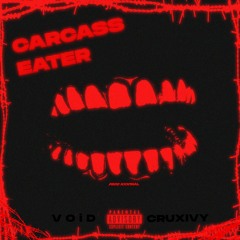 Carcass Eater w/ V O i D (prod. Nxm1nal)