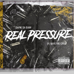 Real Pressure ft.Nate the Great