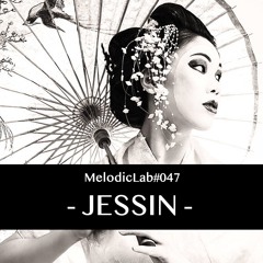JESSIN - MelodicLab 047 (Guestmix)
