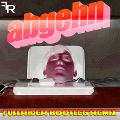 Abgehn (FullRider Bootleg Remix) (Short Drive Edit)