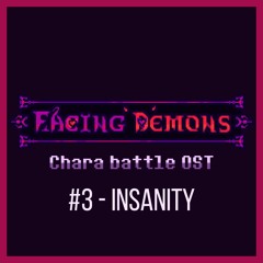 Facing Demons OST | Insanity [3]