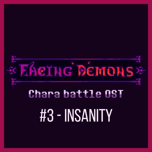 Facing Demons OST | Insanity [3]