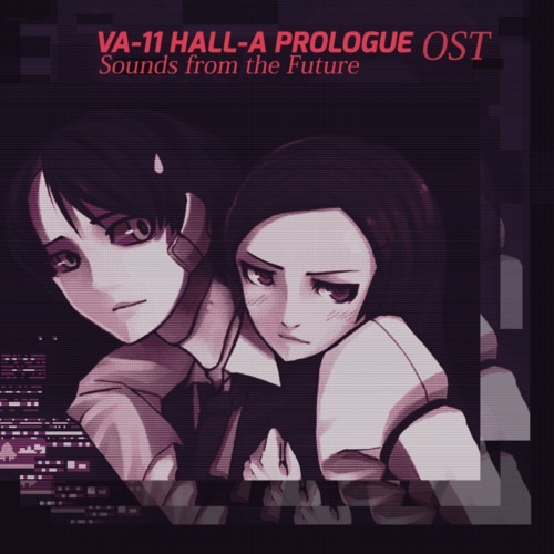 VA-11 Hall-A - Cyberpunk Bartender Action Soundtracks