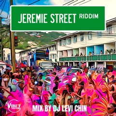 JEREMIE STREET RIDDIM MIX BY DJ LEVI CHIN | ST LUCIA SOCA 2024