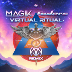 Magik & Faders - Virtual Ritual (Ajja Remix) ...Out Soon!