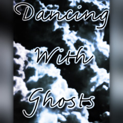 Dancing With Ghosts